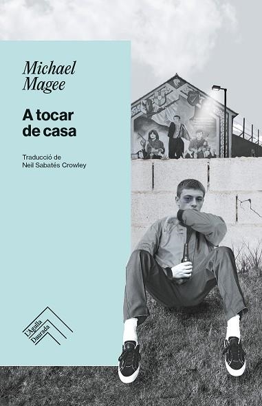 A TOCAR DE CASA | 9788419515346 | MAGEE, MICHAEL | Llibreria Online de Vilafranca del Penedès | Comprar llibres en català