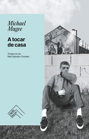 A TOCAR DE CASA | 9788419515346 | MAGEE, MICHAEL | Llibreria Online de Vilafranca del Penedès | Comprar llibres en català