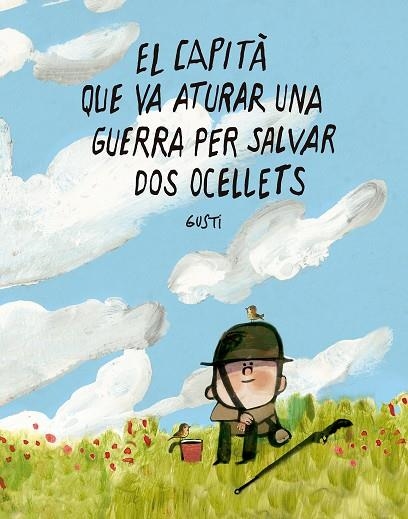 EL CAPITÀ QUE VA ATURAR UNA GUERRA PER SALVAR DOS OCELLETS | 9791388132988 | GUSTI | Llibreria Online de Vilafranca del Penedès | Comprar llibres en català