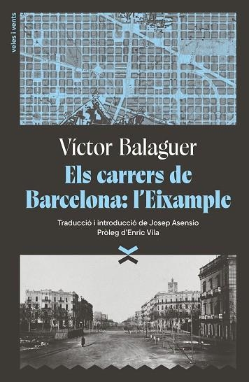 ELS CARRERS DE BARCELONA: L'EIXAMPLE | 9791399251708 | BALAGUER I CIRERA, VÍCTOR | Llibreria Online de Vilafranca del Penedès | Comprar llibres en català