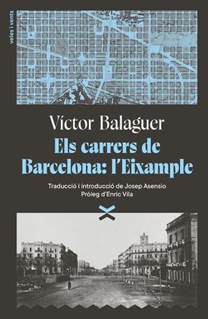 ELS CARRERS DE BARCELONA: L'EIXAMPLE | 9791399251708 | BALAGUER I CIRERA, VÍCTOR | Llibreria Online de Vilafranca del Penedès | Comprar llibres en català