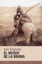 EL MUSEO DE LA BRUMA | 9788418504945 | GHIGLIOTTO, GALO | Llibreria Online de Vilafranca del Penedès | Comprar llibres en català
