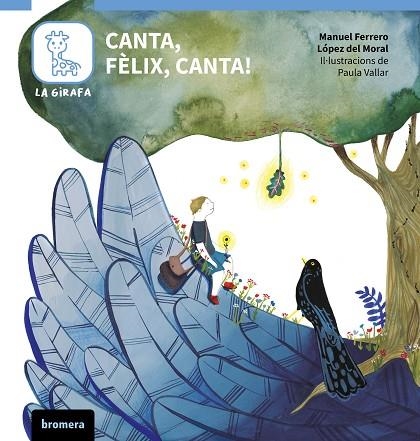 CANTA, FÈLIX, CANTA! | 9788413588964 | MANUEL FERRERO LÓPEZ DEL MORAL | Llibreria Online de Vilafranca del Penedès | Comprar llibres en català