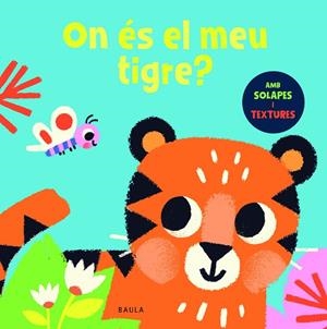 ON ÉS EL MEU TIGRE? | 9788447957064 | TOWNHOUSE PUBLISHING | Llibreria Online de Vilafranca del Penedès | Comprar llibres en català