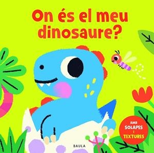 ON ÉS EL MEU DINOSAURE? | 9788447957057 | TOWNHOUSE PUBLISHING | Llibreria Online de Vilafranca del Penedès | Comprar llibres en català