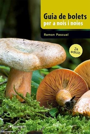 GUIA DE BOLETS PER A NOIS I NOIES | 9788413562919 | PASCUAL LLUVIÀ, RAMON | Llibreria Online de Vilafranca del Penedès | Comprar llibres en català