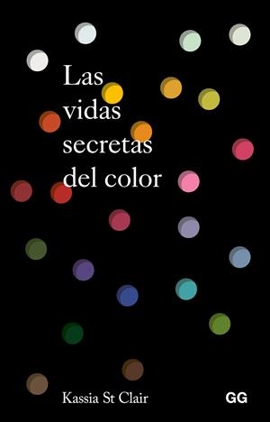 LAS VIDAS SECRETAS DEL COLOR | 9788425236396 | ST. CLAIR, KASSIA | Llibreria Online de Vilafranca del Penedès | Comprar llibres en català