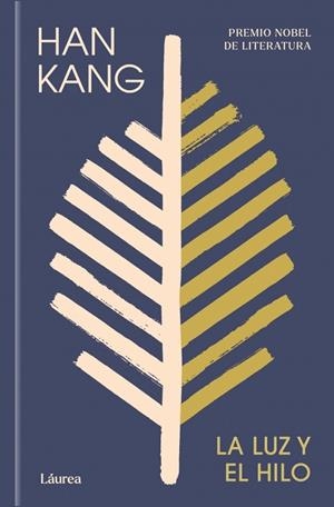 LA LUZ Y EL HILO | 9788439747222 | KANG, HAN | Llibreria L'Odissea - Libreria Online de Vilafranca del Penedès - Comprar libros