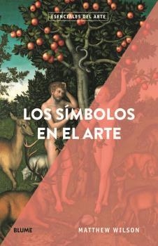 ESENCIALES ARTE. LOS SÍMBOLOS EN EL ARTE | 9788418075544 | WILSON, MATTHEW | Llibreria Online de Vilafranca del Penedès | Comprar llibres en català