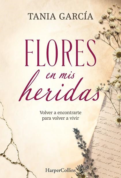 FLORES EN MIS HERIDAS | 9788491398790 | GARCÍA, TANIA | Llibreria Online de Vilafranca del Penedès | Comprar llibres en català
