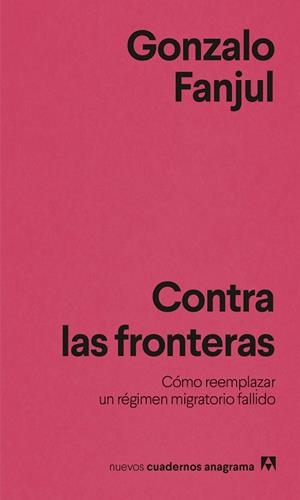 CONTRA LAS FRONTERAS | 9788433951076 | FANJUL, GONZALO | Llibreria Online de Vilafranca del Penedès | Comprar llibres en català