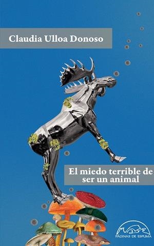 EL MIEDO TERRIBLE DE SER UN ANIMAL | 9788483933947 | ULLOA DONOSO, CLAUDIA | Llibreria Online de Vilafranca del Penedès | Comprar llibres en català
