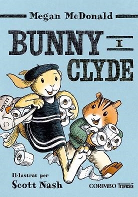 BUNNY I CLYDE | 9791399071931 | MCDONALD MEGAN | Llibreria Online de Vilafranca del Penedès | Comprar llibres en català