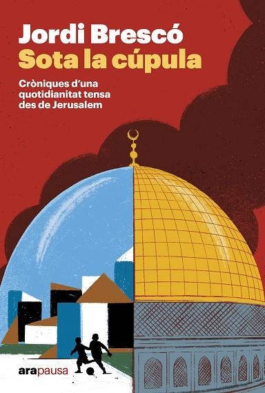 SOTA LA CÚPULA | 9788411732451 | BRESCÓ MONTSERRAT, JORDI | Llibreria Online de Vilafranca del Penedès | Comprar llibres en català