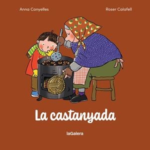 LA CASTANYADA | 9788424678104 | CANYELLES ROCA, ANNA | Llibreria Online de Vilafranca del Penedès | Comprar llibres en català