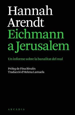 EICHMANN A JERUSALEM | 9791399136944 | ARENDT, HANNAH | Llibreria Online de Vilafranca del Penedès | Comprar llibres en català