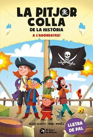 LA PITJOR COLLA DE LA HISTÒRIA A L'ABORDATGE | 9791387876319 | ACOSTA, ALICIA | Llibreria Online de Vilafranca del Penedès | Comprar llibres en català
