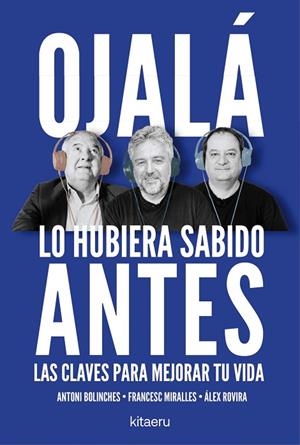 OJALÁ LO HUBIERA SABIDO ANTES | 9788410428515 | ROVIRA, ÁLEX/MIRALLES, FRANCESC/BOLINCHES, ANTONI | Llibreria Online de Vilafranca del Penedès | Comprar llibres en català