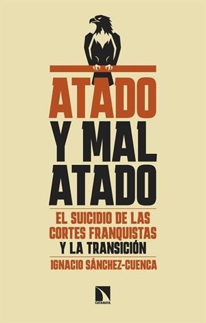 ATADO Y MAL ATADO | 9788410676428 | SÁNCHEZ-CUENCA, IGNACIO | Llibreria L'Odissea - Libreria Online de Vilafranca del Penedès - Comprar libros