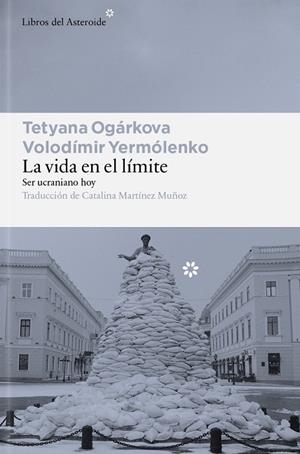 LA VIDA EN EL LÍMITE | 9791388056185 | OGÁRKOVA, TETYANA/YERMÓLENKO, VOLODÍMIR | Llibreria Online de Vilafranca del Penedès | Comprar llibres en català