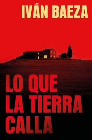 LO QUE LA TIERRA CALLA | 9788491297970 | BAEZA, IVÁN | Llibreria Online de Vilafranca del Penedès | Comprar llibres en català