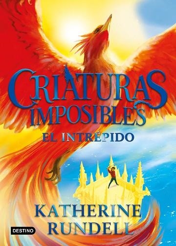 CRIATURAS IMPOSIBLES 3. EL INTRÉPIDO | 9788408328209 | RUNDELL, KATHERINE | Llibreria Online de Vilafranca del Penedès | Comprar llibres en català