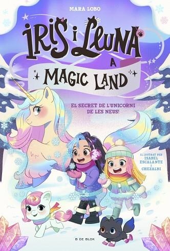 IRIS I LLUNA A MAGIC LAND 2 - EL SECRET DE L'UNICORN DE LES NEUS | 9791387695712 | LOBO, MARA | Llibreria Online de Vilafranca del Penedès | Comprar llibres en català