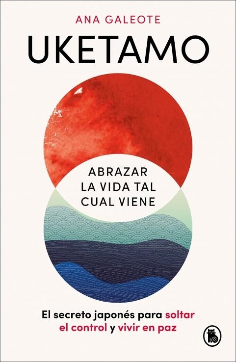 UKETAMO. ABRAZAR LA VIDA TAL CUAL VIENE | 9788402431486 | GALEOTE FRONTELO, ANA | Llibreria Online de Vilafranca del Penedès | Comprar llibres en català
