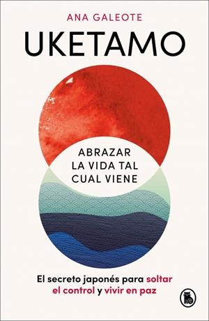 UKETAMO. ABRAZAR LA VIDA TAL CUAL VIENE | 9788402431486 | GALEOTE FRONTELO, ANA | Llibreria Online de Vilafranca del Penedès | Comprar llibres en català