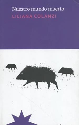 NUESTRO MUNDO MUERTO | 9788412492125 | LILIANA COLANZI | Llibreria Online de Vilafranca del Penedès | Comprar llibres en català