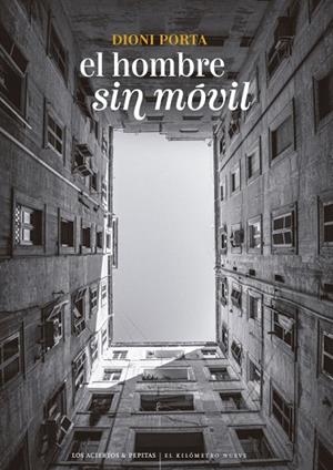 EL HOMBRE SIN MÓVIL | 9788419689511 | PORTA, DIONI | Llibreria Online de Vilafranca del Penedès | Comprar llibres en català