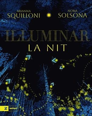 IL·LUMINAR LA NIT | 9791388269172 | SQUILLONI, ARIANNA/SOLSONA, NURIA | Llibreria Online de Vilafranca del Penedès | Comprar llibres en català