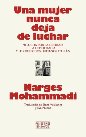 UNA MUJER NUNCA DEJA DE LUCHAR | 9791388442001 | MOHAMMADI, NARGES | Llibreria Online de Vilafranca del Penedès | Comprar llibres en català