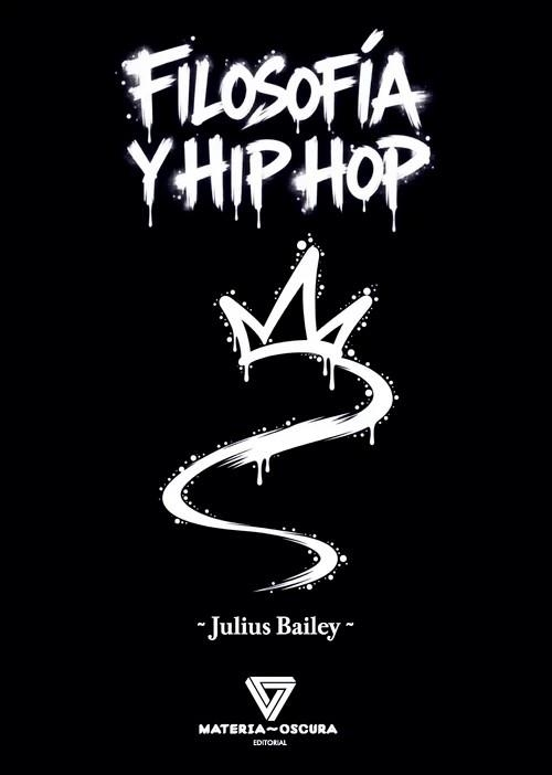 FILOSOFIA Y HIP HOP | 9791399171327 | BAILEY, JULIUS | Llibreria Online de Vilafranca del Penedès | Comprar llibres en català