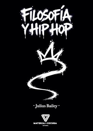 FILOSOFIA Y HIP HOP | 9791399171327 | BAILEY, JULIUS | Llibreria Online de Vilafranca del Penedès | Comprar llibres en català