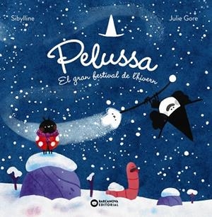 PELUSSA. EL GRAN FESTIVAL DE L'HIVERN | 9788448967840 | SILBYLLINE | Llibreria Online de Vilafranca del Penedès | Comprar llibres en català