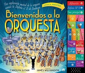 BIENVENIDOS A LA ORQUESTA. UNA EXPLORACIÓN MUSICAL DE LA ORQUESTA USANDO LA SINF | 9791259578662 | SLOAN, CAROLYN/WILLIAMSON, JAMES | Llibreria L'Odissea - Libreria Online de Vilafranca del Penedès - Comprar libros
