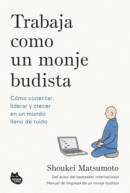 TRABAJA COMO UN MONJE BUDISTA | 9788410427594 | MATSUMOTO, SHOUKEI | Llibreria Online de Vilafranca del Penedès | Comprar llibres en català