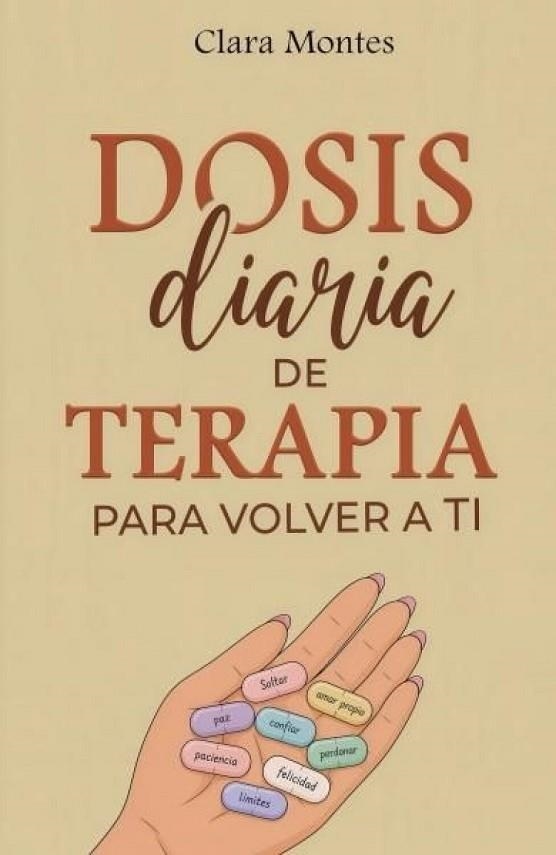 DOSIS DIARIA DE TERAPIA PARA VOLVER A TI | 9789801893349 | MONTES, CLARA | Llibreria Online de Vilafranca del Penedès | Comprar llibres en català