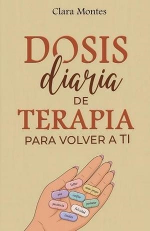 DOSIS DIARIA DE TERAPIA PARA VOLVER A TI | 9789801893349 | MONTES, CLARA | Llibreria Online de Vilafranca del Penedès | Comprar llibres en català