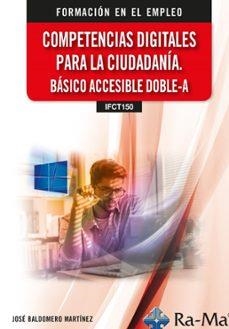 (IFCT150) COMPETENCIAS DIGITALES PARA LA CIUDADANÍA. BÁSICO ACCESIBLE DOBLE-A | 9788410360846 | BALDOMERO MARTÍNEZ, JOSÉ | Llibreria Online de Vilafranca del Penedès | Comprar llibres en català