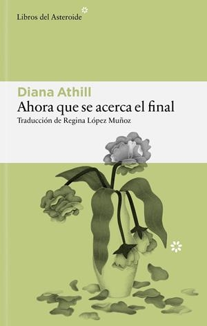 AHORA QUE SE ACERCA EL FINAL | 9791388056208 | ATHILL, DIANA | Llibreria Online de Vilafranca del Penedès | Comprar llibres en català