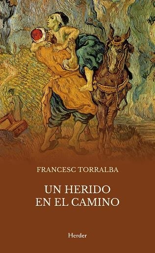 UN HERIDO EN EL CAMINO | 9788425455216 | TORRALBA, FRANCESC | Llibreria Online de Vilafranca del Penedès | Comprar llibres en català