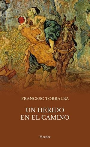 UN HERIDO EN EL CAMINO | 9788425455216 | TORRALBA, FRANCESC | Llibreria Online de Vilafranca del Penedès | Comprar llibres en català