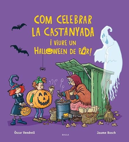 COM CELEBRAR LA CASTANYADA I VIURE UN HALLOWEEN DE POR! | 9788447957385 | VENDRELL CORRONS, ÒSCAR | Llibreria Online de Vilafranca del Penedès | Comprar llibres en català
