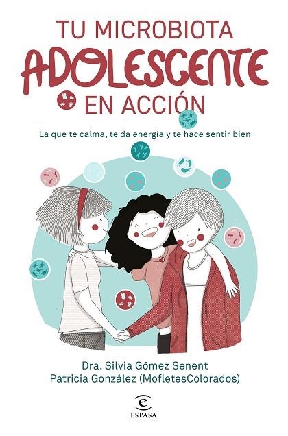 TU MICROBIOTA ADOLESCENTE EN ACCIÓN | 9788467083576 | DRA. SILVIA GÓMEZ SENENT/PATRICIA GONZÁLEZ (MOFLETESCOLORADOS) | Llibreria Online de Vilafranca del Penedès | Comprar llibres en català