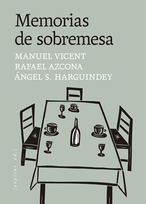 MEMORIAS DE SOBREMESA | 9788410476653 | VICENT, MANUEL/S. HARGUINDEY, ÁNGEL/AZCONA, RAFAEL | Llibreria Online de Vilafranca del Penedès | Comprar llibres en català