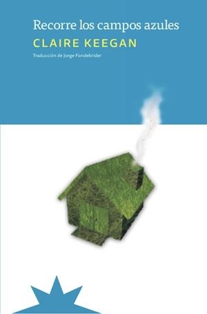RECORRE LOS CAMPOS AZULES | 9788412935523 | KEEGAN, CLAIRE | Llibreria Online de Vilafranca del Penedès | Comprar llibres en català