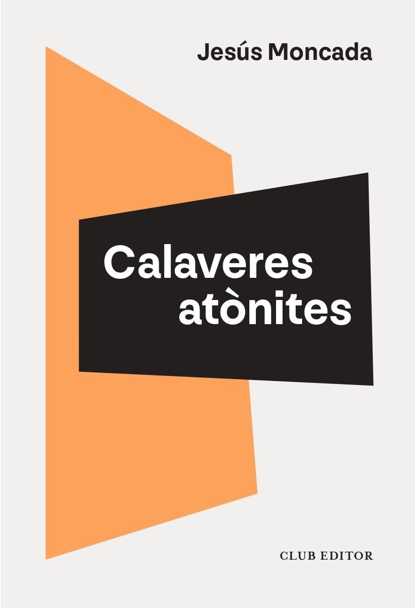 CALAVERES ATÒNITES | 9788473295208 | MONCADA, JESÚS | Llibreria Online de Vilafranca del Penedès | Comprar llibres en català