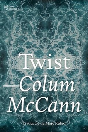 TWIST | 9791387672690 | MCCANN, COLUM | Llibreria Online de Vilafranca del Penedès | Comprar llibres en català